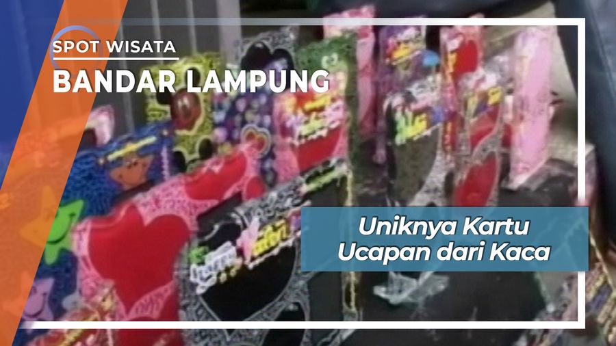 Kartu Ucapan dari Kaca, Bandar Lampung