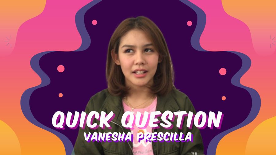 Quick Question Vanesha Prescilla: Lagu Galau hingga Aktor Favorit