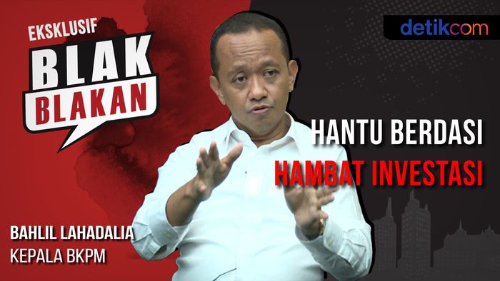 Blak-blakan Kepala BKPM: Hantu Berdasi Hambat Investasi