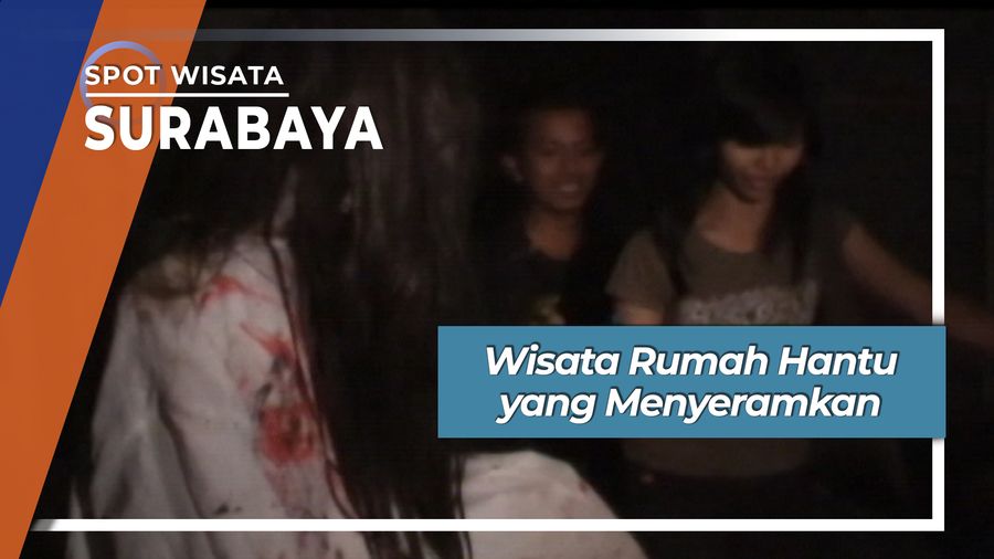 Wisata Rumah Hantu yang Menyeramkan, Surabaya