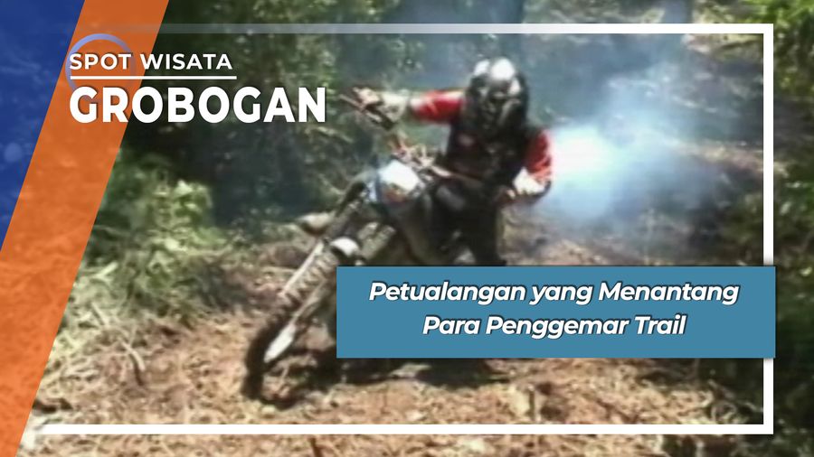Petualangan yang Menantang Para Penggemar Trail, Grobogan