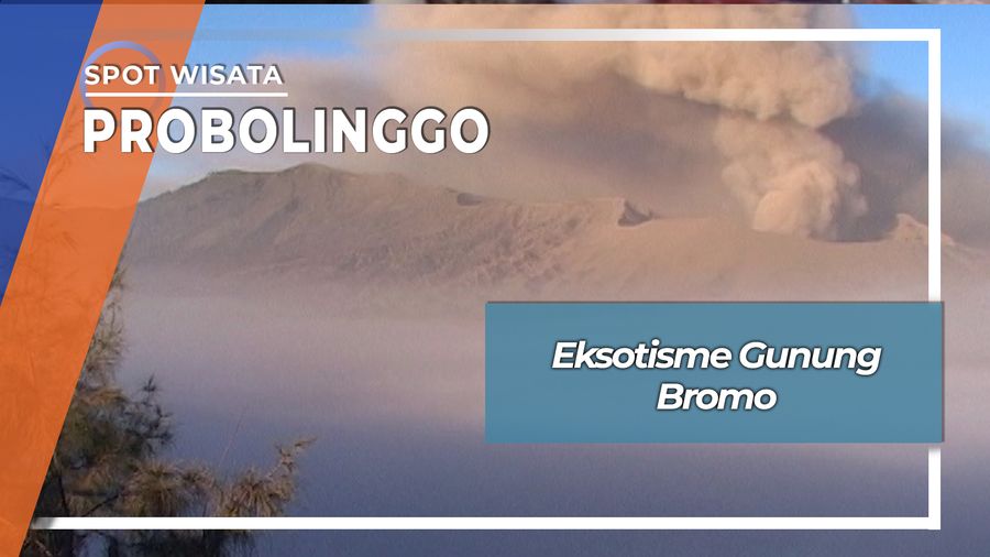 Eksotisme Gunung Bromo, Probolinggo