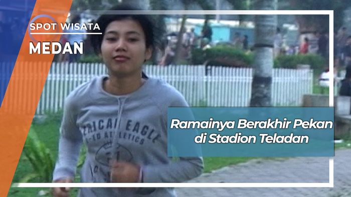 Berakhir Pekan di Stadion Teladan, Medan