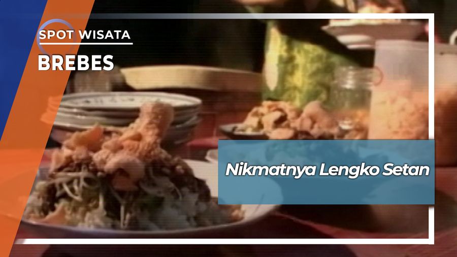 Nikmatnya Lengko Setan Desa Pesantunan Wanasari Brebes