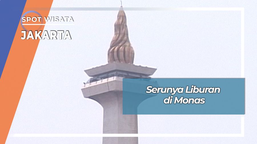 Serunya Liburan di Monumen Nasional Jakarta