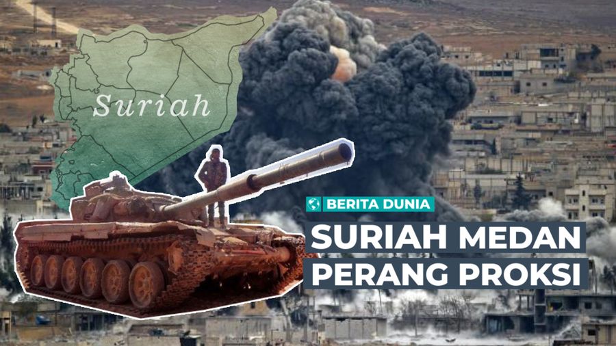 Berita Dunia: Suriah Medan Perang Proksi