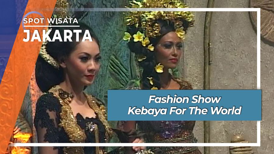 Fashion Show Kebaya For The World Jakarta