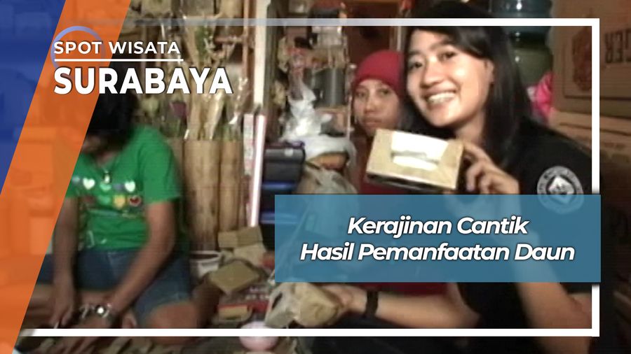 Kerajinan Cantik Hasil Pemanfaatan Daun, Surabaya