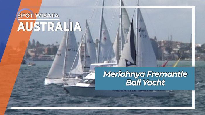 Meriahnya Lomba Yacht  Kapal Layar Fremantle Australia - Bali