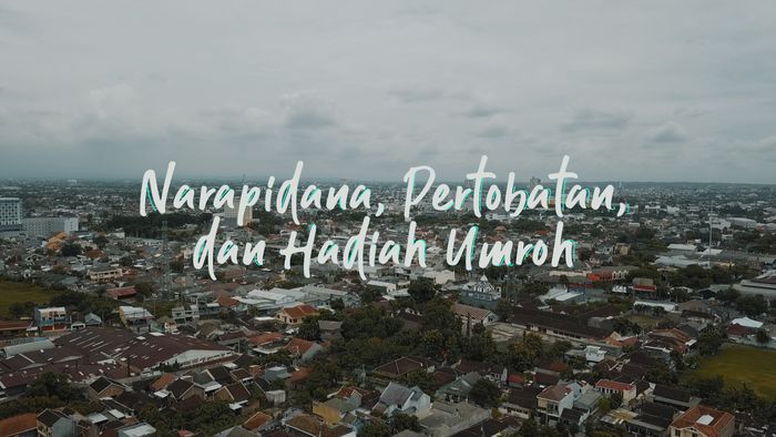 Dari Balik Jeruji Besi Menuju Tanah Suci