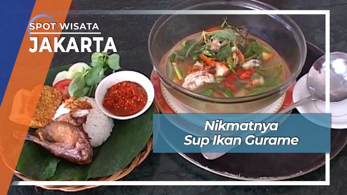 Nikmatnya Sup Ikan Gurame Cempaka Putih Jakarta