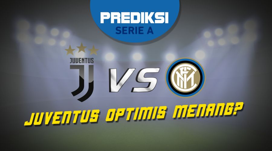 PSSI: Jumpa Inter Milan, Juventus Bakal Menang?