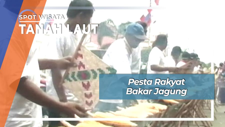 Pesta Panen Raya Rakyat Bakar Jagung Kabupaten Tanah Laut Kalimantan Selatan