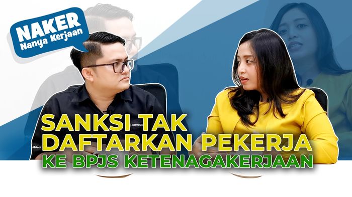 Tak Daftarkan Pekerja ke-BPJS Ketenagakerjaan, Ini Sanksinya
