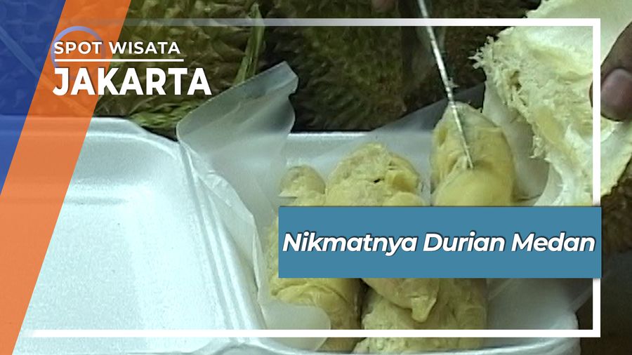 Nikmatnya Durian Medan, Jakarta