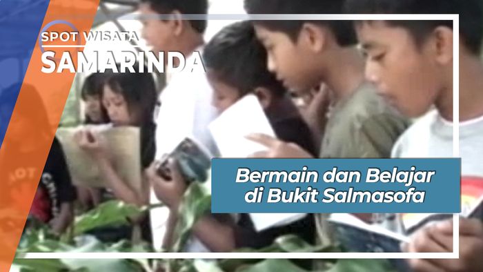 Bermain dan Belajar di Bukit Salmasofa, Samarinda