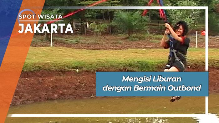 Mengisi Liburan dengan Outbond, Jakarta