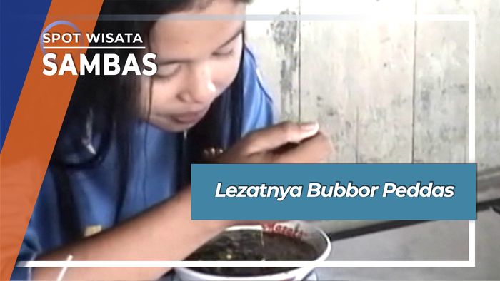 Lezatnya Bubbor Peddas, Sambas