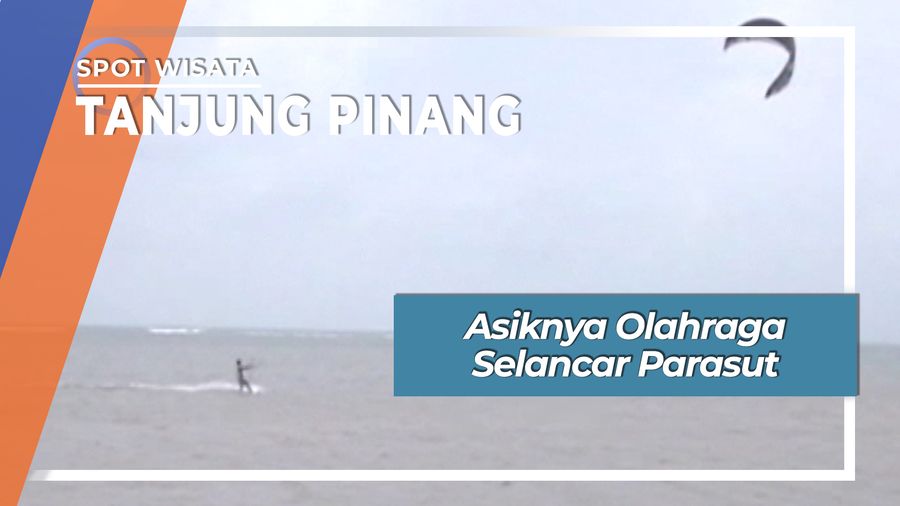 Asiknya Olahraga Selancar Parasut,Tanjung Pinang