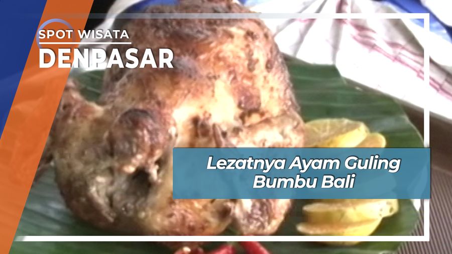 Lezatnya Ayam Guling Bumbu Bali, Denpasar