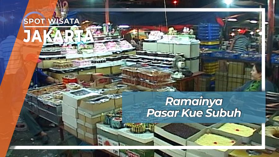 Ramainya Pasar Kue Subuh, Jakarta