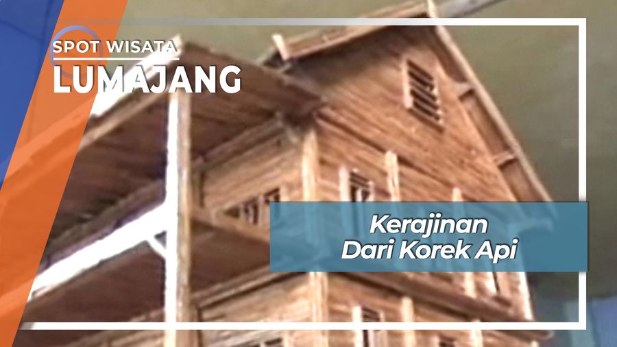 Kerajinan Dari Korek Api, Lumajang