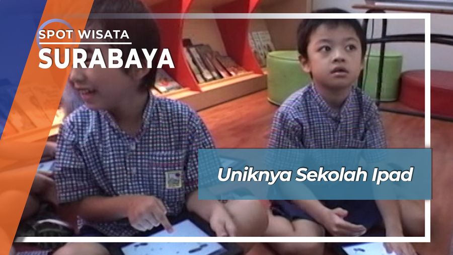 Uniknya Sekolah Ipad, Surabaya