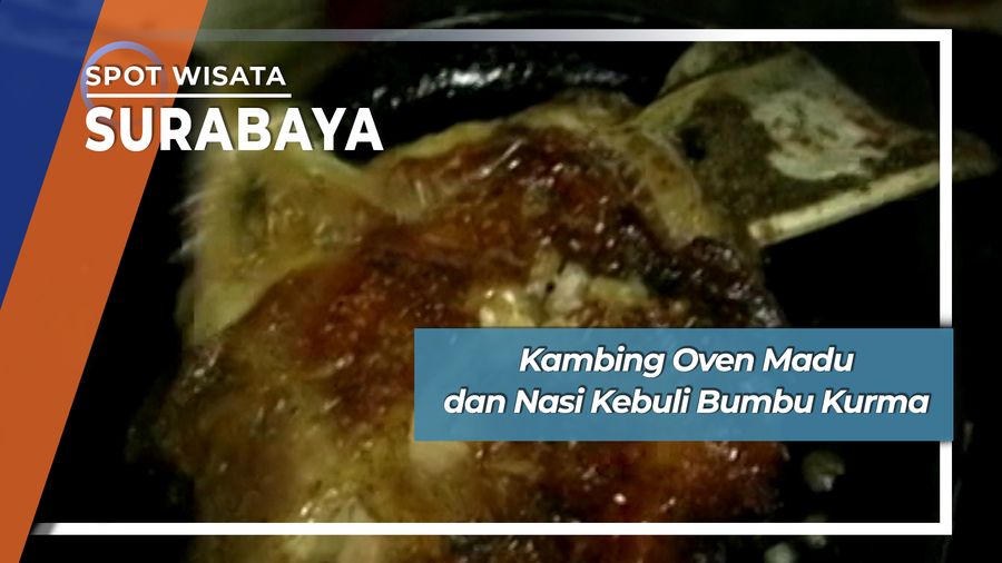 Kuliner Khas Arab Surabaya, Kambing Oven Madu dan Nasi Kebuli Bumbu Kurma