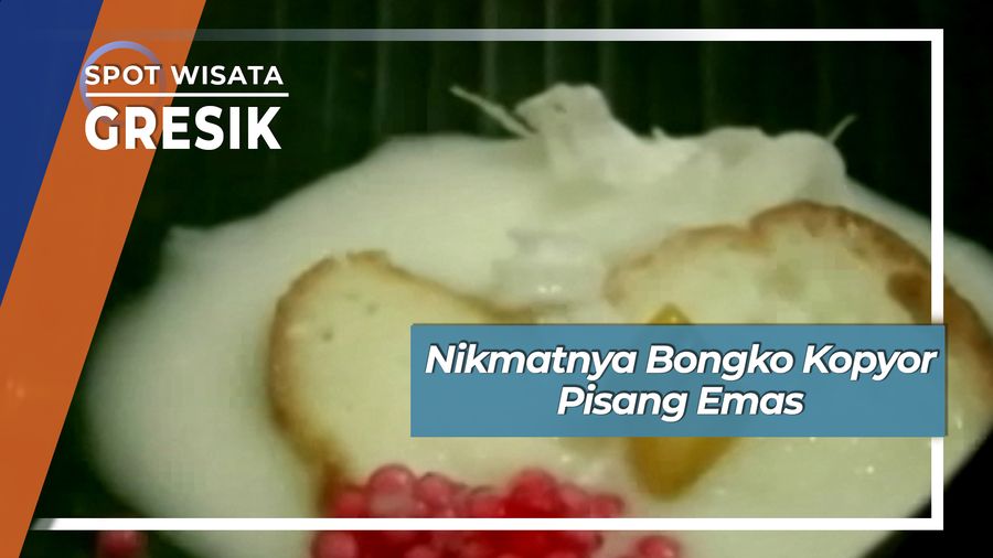Nikmat Sedap, Bongko Kopyor Pisang Emas di Kota Baru Gresik