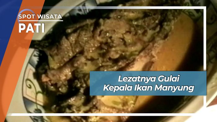 Lezat Nikmat Gulai Kepala Ikan Manyung Juwana Pati 