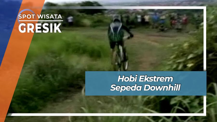 Hobi Ekstrem Sepeda Downhill, Gresik