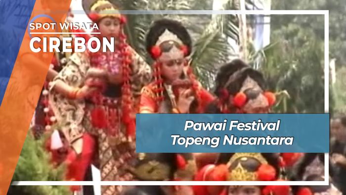 Pawai Festival Topeng Nusantara Cirebon
