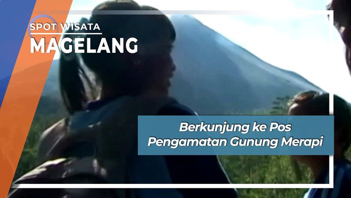 Berkunjung ke Pos Pengamatan Gunung Merapi, Magelang
