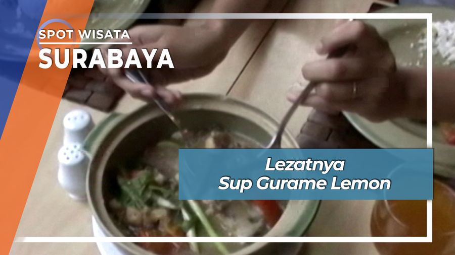 Lezatnya Sup Gurame Lemon, Surabaya