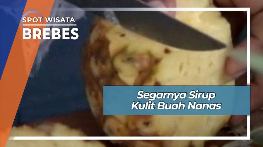 Segarnya Sirup Kulit Buah Nanas, Brebes