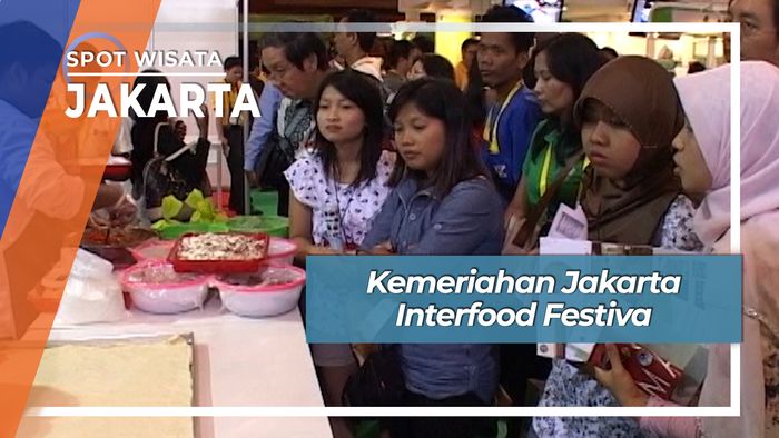Kemeriahan Jakarta Interfood Festival, Jakarta