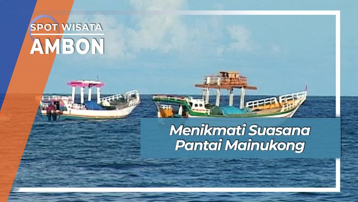 Menikmati Suasana Pantai Mainukong, Ambon