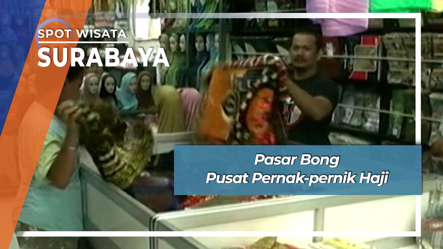 Pasar Bong, Pusat Pernak-pernik Haji di Slompretan Surabaya