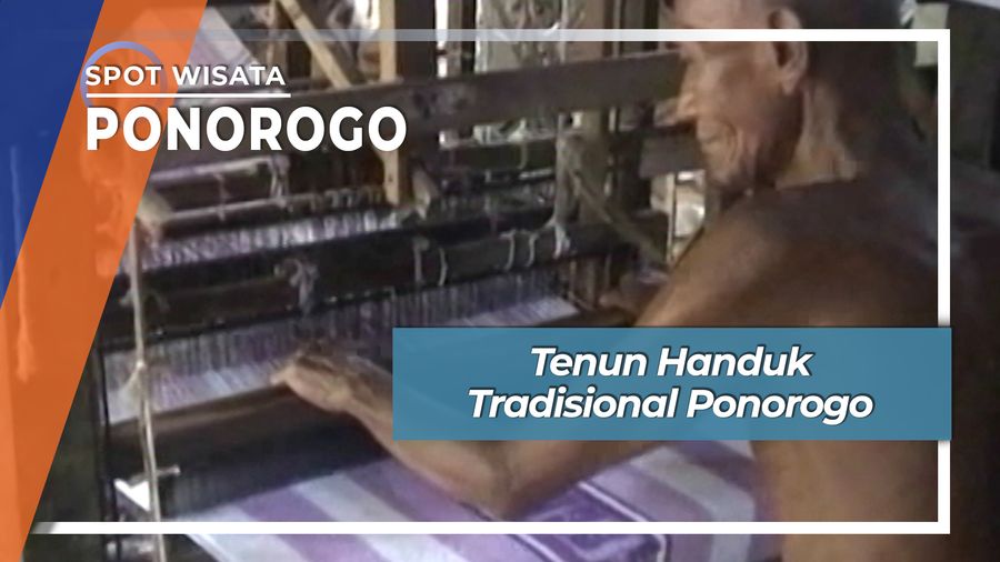 Tenun Handuk Tradisional Ponorogo, Ponorogo