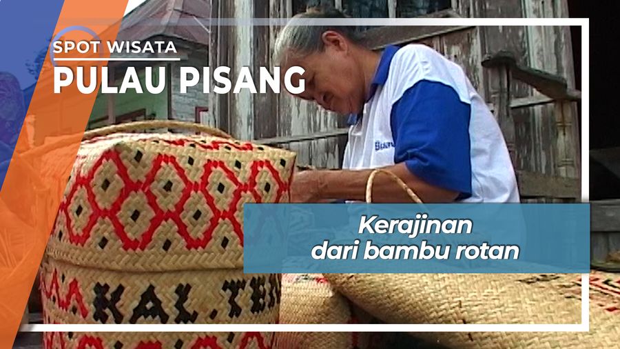 Kerajinan dari Bambu Rotan, Pulau Pisang