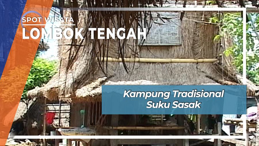 Kampung Tradisional Suku Sasak, Lombok Tengah