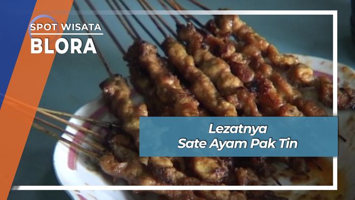 Lezatnya Sate Ayam Pak Tin, Blora