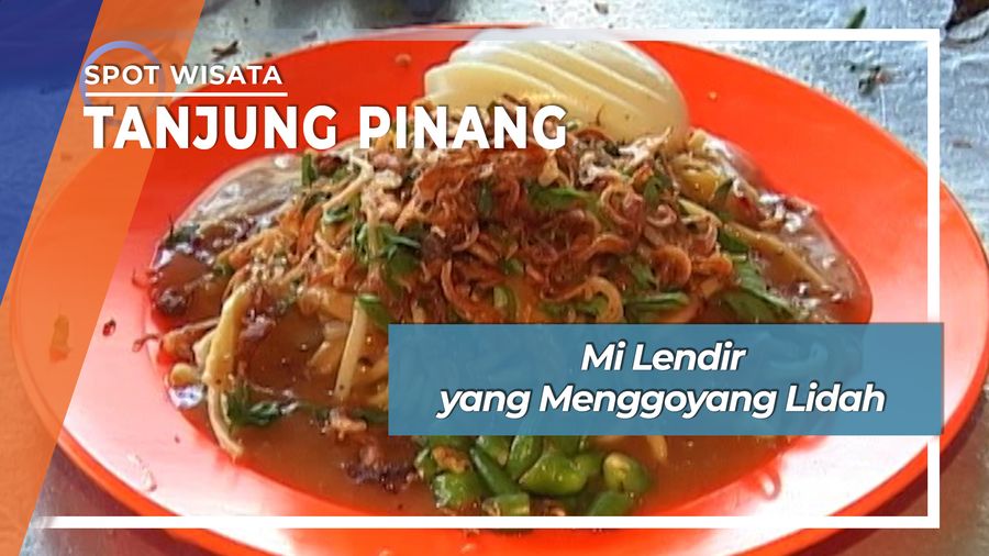 Segar Nikmat Sarapan Mie Lendir Tanjung Pinang