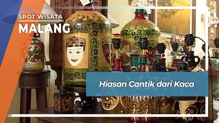 Hiasan Cantik dari Kaca, Malang