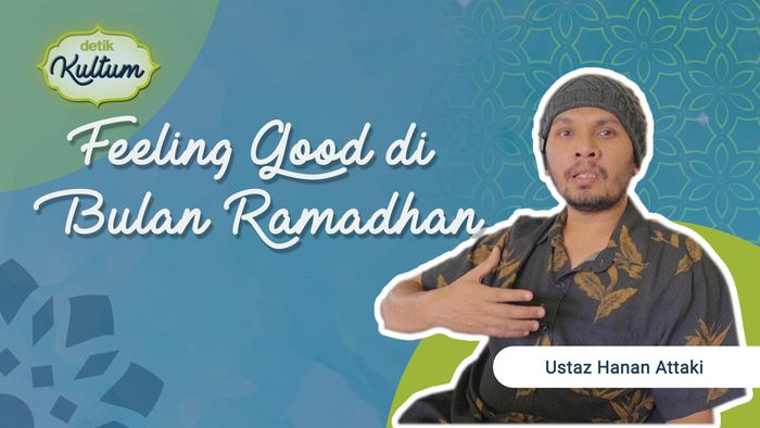 Tips Feeling Good Saat Ramadhan oleh Ustaz Hanan Attaki