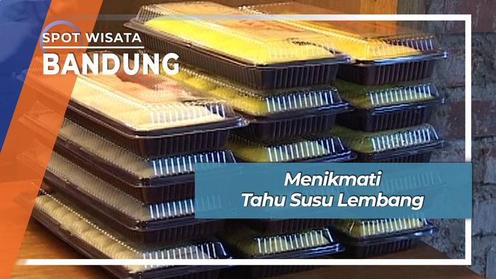 Menikmati Tahu Susu Lembang, Bandung