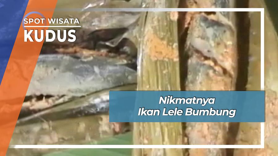 Lezat Nikmat Ikan Lele Bumbung Kudus