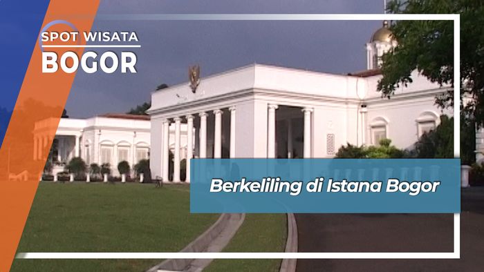 Berkeliling di Istana Bogor, Bogor
