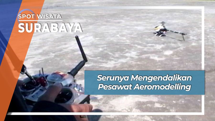 Serunya Mengendalikan Pesawat Aeromodelling, Surabaya