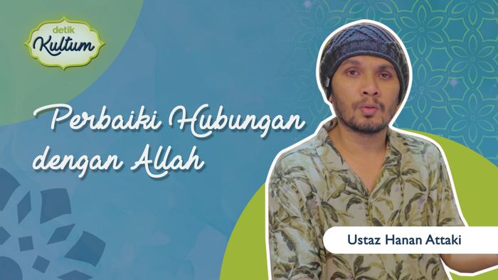Perbaiki Hubungan dengan Allah oleh Hanan Attaki